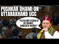 UCC Bill | Pushkar Singh Dhami On UCC: People Gave Us Majority, We Passed Civil Code Bill