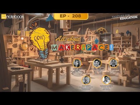 Notebook | Webinar | Together For Education| Ep 208 | All About Makerspace!