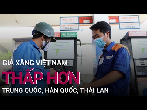 Bộ Công thương: Giá xăng Việt Nam thấp hơn Trung Quốc, Hàn Quốc, Thái Lan | VTC Now