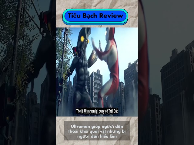 Ultraman bảo vệ thành phố nhưng bị hiểu nhầm là phá hoại || #reviewphim