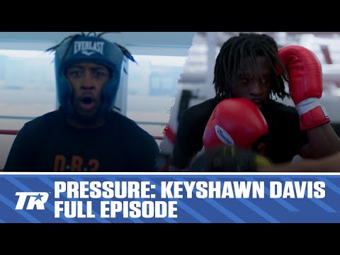 Keyshawn davis on pressure of being the next big thing | pressure full episode | davis fights thurs.