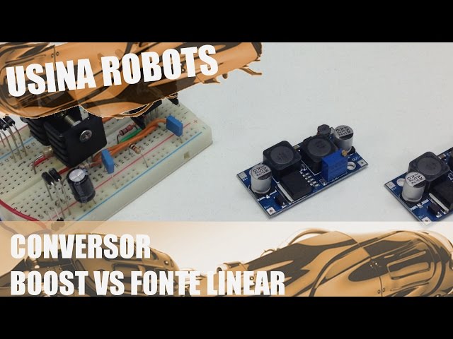 CONVERSOR BUCK/BOOST vs FONTE LINEAR | Usina Robots US-2 #020