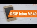 Распаковка DEXP Ixion M340 / Unboxing DEXP Ixion M340