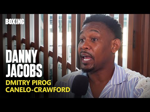 Danny Jacobs In-Depth: Canelo-Crawford, Dmitry Pirog & Golovkin