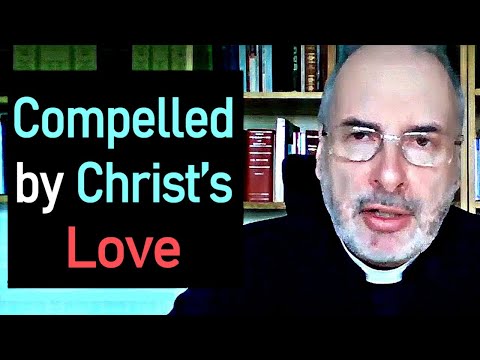 Compelled by Christ’s Love - Kenneth Stewart Sermon