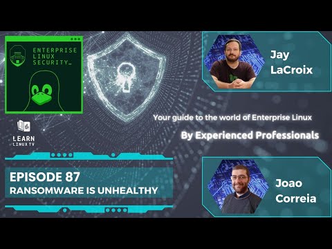 Enterprise Linux Security Episode 87 - Ransomware is Unhealthy