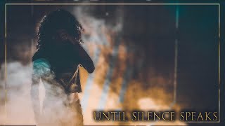 Until Silence Speaks