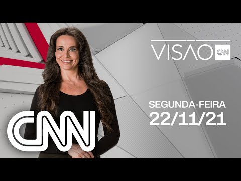 AO VIVO: VISÃO CNN - 22/11/2021