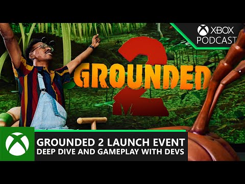 The Grounded 2 Experience | Official Xbox Podcast