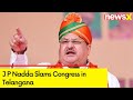 Congress Involved In Corruption & Policy Paralysis | J P Nadda in Telangana | NewsX