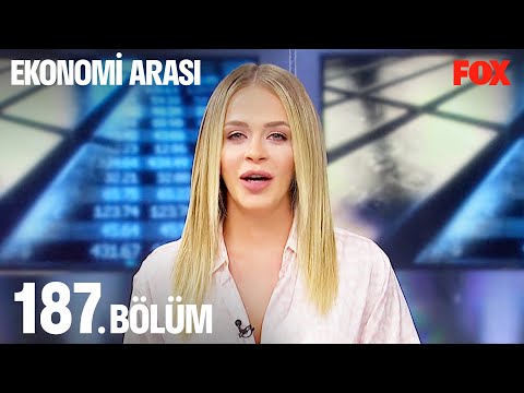 Ekonomi Arası 187. Bölüm