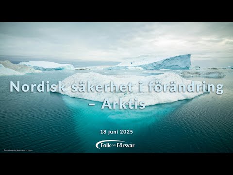 Nordisk säkerhet i förändring - Arktis
