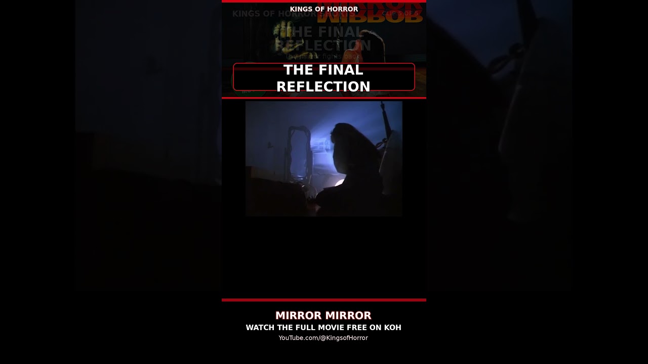 The Final Reflection | Mirror Mirror