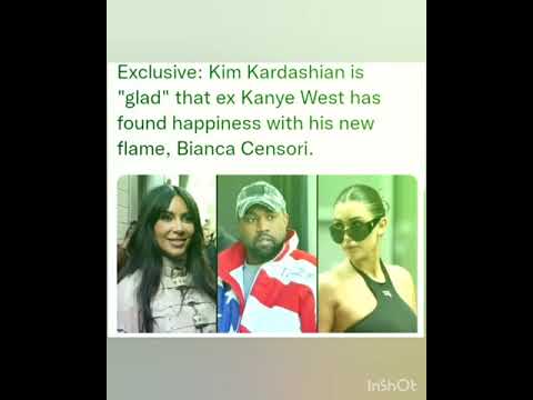 Exclusive: Kim Kardashian is "glad" that ex Kanye West has found happiness with his new flame,