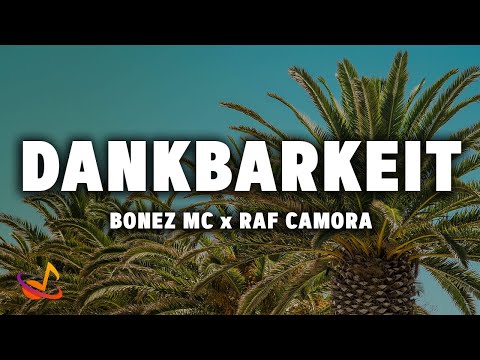 Bonez MC x RAF Camora - DANKBARKEIT [Lyrics]