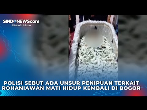 Ft Polisi Sebut Ada Unsur Penipuan Terkait Rohaniawan Mati Hidup