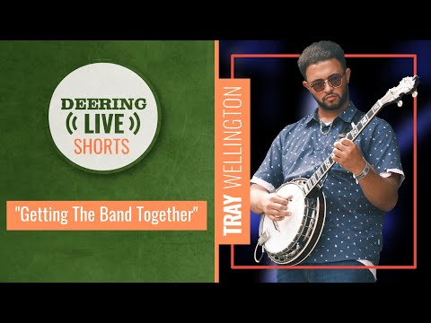 Tray Wellington | Deering Live Shorts | Getting the Band Together