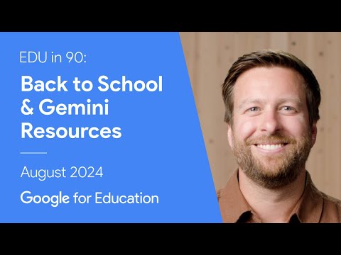 EDU in 90: Back to School & Gemini Resources - August 2024 Recap