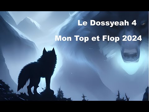 Le Dossyeah 4 : Top/Flop 2024