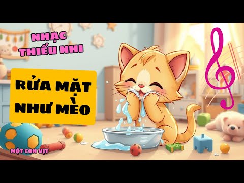 RỬA MẶT NHƯ MÈO - MEO MEO MEO || NHẠC THIẾU NHI || MỘT CON VỊT