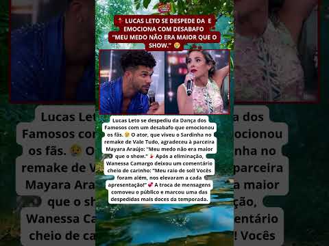 💃 Lucas Leto se despede da Dança dos Famosos e emociona com desabafo 😢