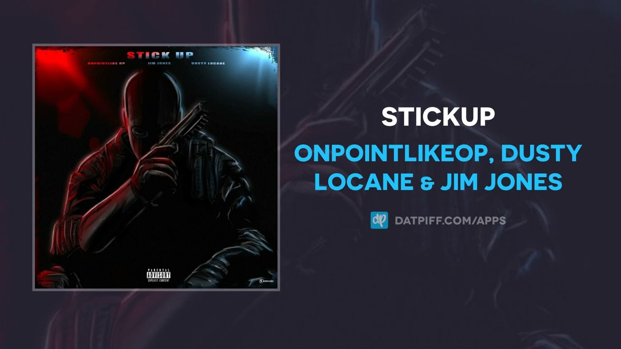 OnPointLikeOP, DUSTY LOCANE & Jim Jones - Stickup (AUDIO)