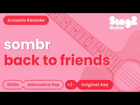 sombr - back to friends (Acoustic Karaoke)
