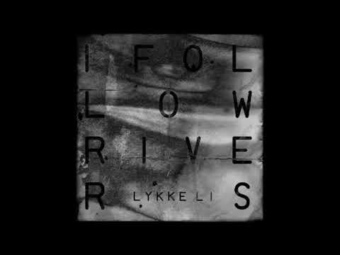 Lykke Li - I Follow Rivers (The Magician Remix)