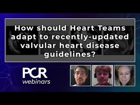 How should Heart Teams adapt to recently-updated valvular heart disease guidelines? – Webinar
