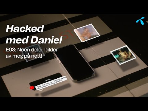 Hacked med Daniel Episode 3: Noen deler bilder av meg på nett! | Telenor Norge