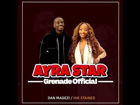 Ayra star - GRENADE OFFICIAL (￼ audio )