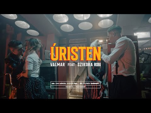 VALMAR ft. Szikora Robi – Úristen