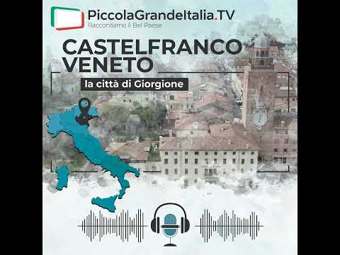 24. Castelfranco Veneto - la città di Giorgione