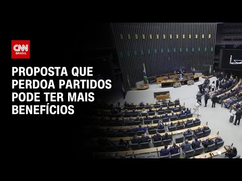 ​Proposta que perdoa partidos pode ter mais benefícios | CNN NOVO DIA