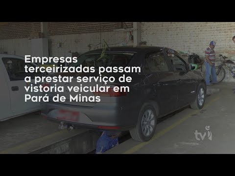Vídeo: Empresas terceirizadas passam a prestar serviço de vistoria veicular em Pará de Minas