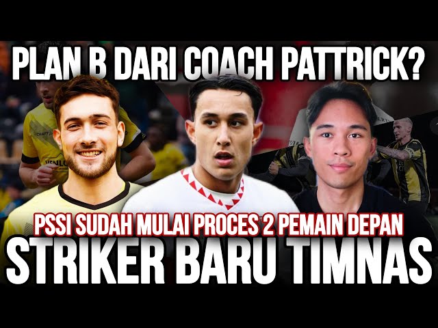 RESMI! PSSI SUDAH MULAI PROCES 2 PEMAIN DEPAN,STRIKER UNTUK MEMPERKUAT TIMNAS INDONESIA!