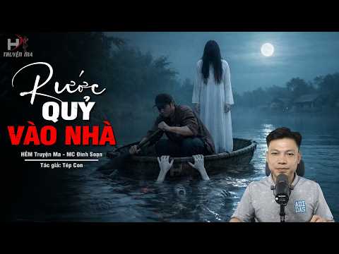 Đọc Truyện Ma: RƯỚC QUỶ VÀO NHÀ – Vớt Người Chết Đuối Dưới Cầu Đá Ma Da Theo Về Nhà MC Đình Soạn Kể