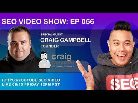 ? SEO Video Show EP056: Craig Campbell - Founder @ CraigCampbellSEO.com | SEO YouTuber
