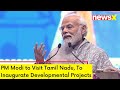 PM Modi to Visit Tamil Nadu & Kerala | To Inaugurate Developmental Projects | NewsX