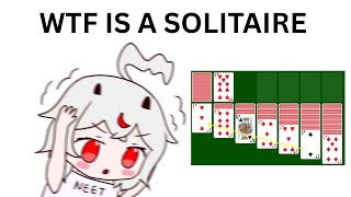 WTF IS A SOLITAIRE