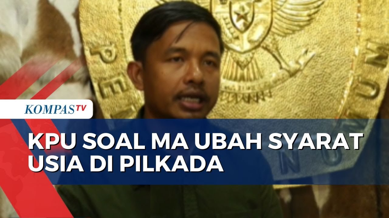Begini Kata KPU soal Putusan MA Ubah Syarat Usia Calon Gubernur