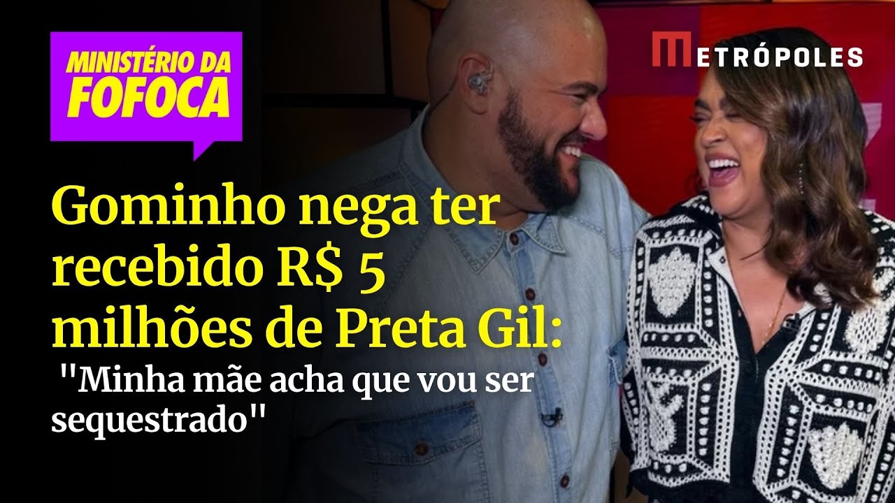 Gominho nega ter recebido R$ 5 milhões de Preta Gil Minha mãe acha que vou ser sequestrado