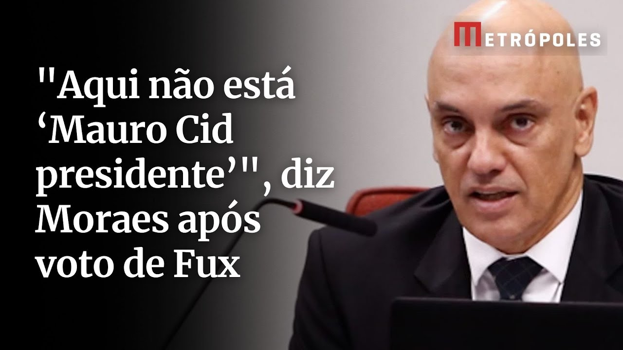 Aqui não está Mauro Cid presidente diz Moraes após voto de Fux
