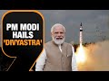 Exclusive: PM Modi Hails DRDO Scientists for Mission divyastra, the First-Flight Test of Agni-5 |