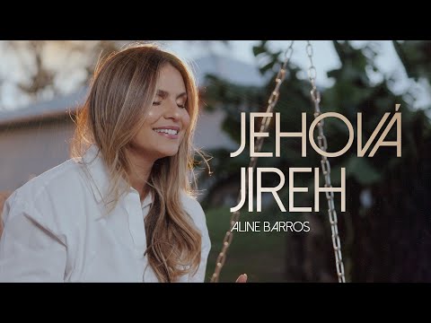 Aline Barros - Jehová Jireh (Video Oficial)