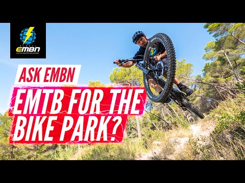 Is An E Bike A Good Choice For Bike Park Riding? | #AskEMBN Anything About E-MTB