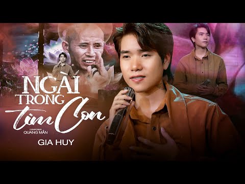 Bài hát mới nhất về thầy Minh Tuệ | NGÀI TRONG TIM CON | GIA HUY x QUANG MẪN | Ái luyến sinh sầu âu.