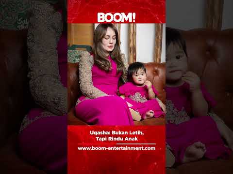 Uqasha: Bukan Letih, Tapi Rindu Anak. #boom #boomentertainment #uqashasenrose #hawrauqaira