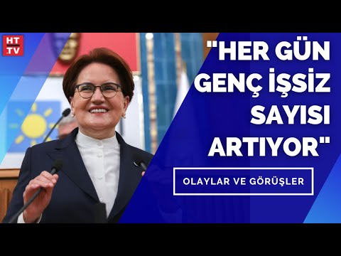 İYİ Parti Lideri Meral Akşener: “Ekonomi ve eğitimde güveni adalet sağlar” – Olaylar ve Görüşler