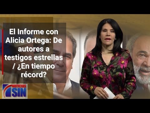 EN VIVO 27/3/2023 #ElInforme con Alicia Ortega: De autores a testigos estrellas / ¿En tiempo récord?